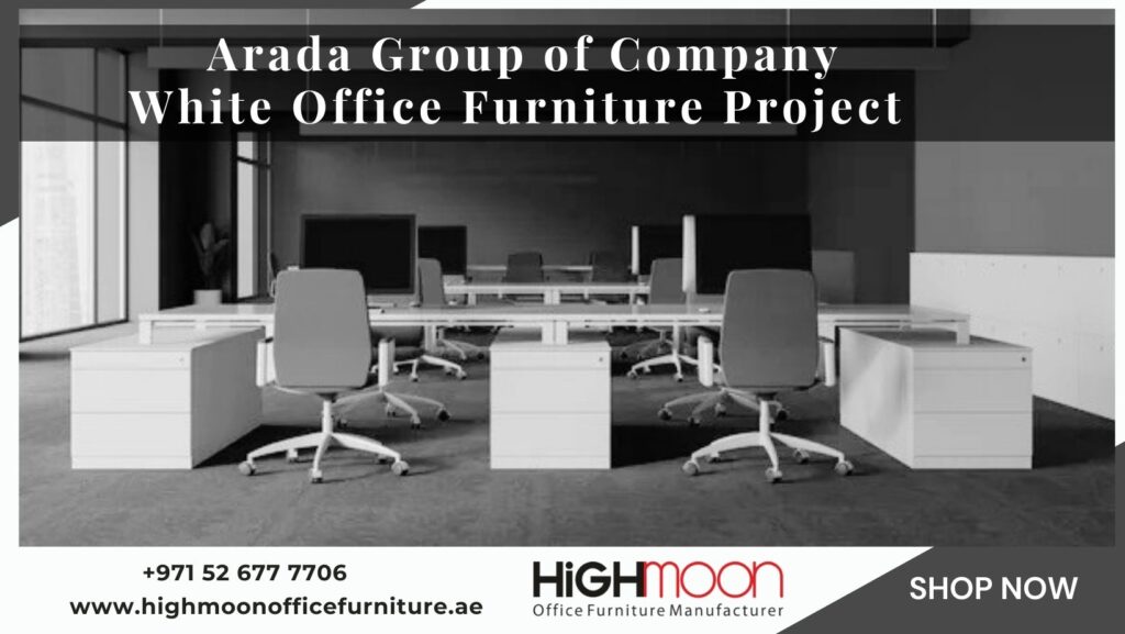 Arada Group of Company – White Office Furniture Project