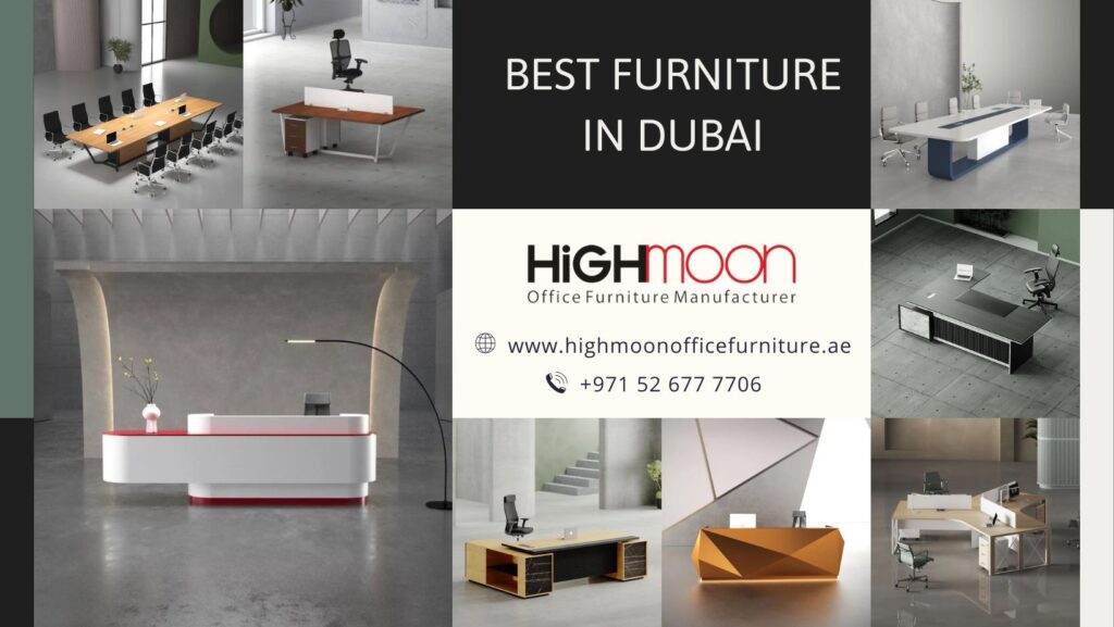 Buy the Best Furniture in Dubai with Highmoon Office Furniture