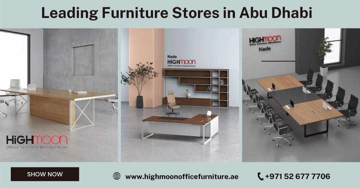 Abu Dhabi Furniture Stores - Best Highmoon Furniture Store UAE