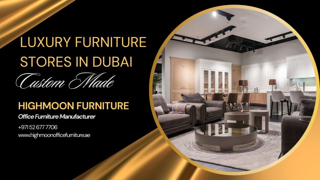 Luxury Furniture Stores in Dubai uae