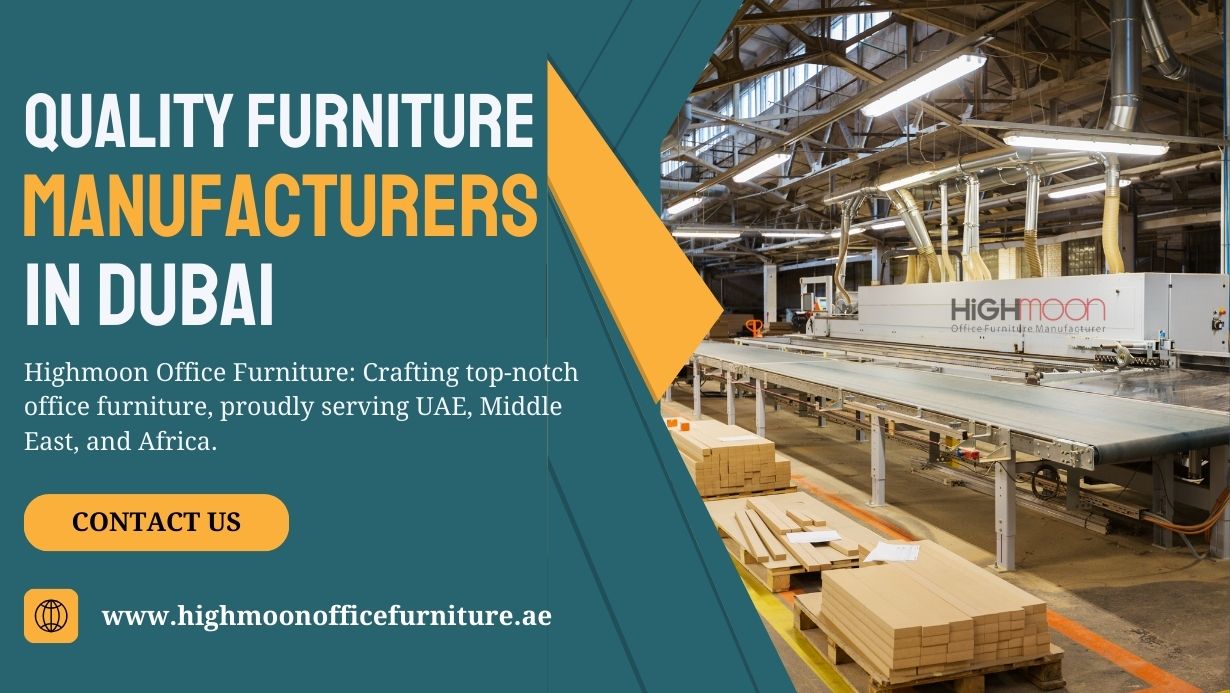 Quality Furniture Manufacturers in Dubai