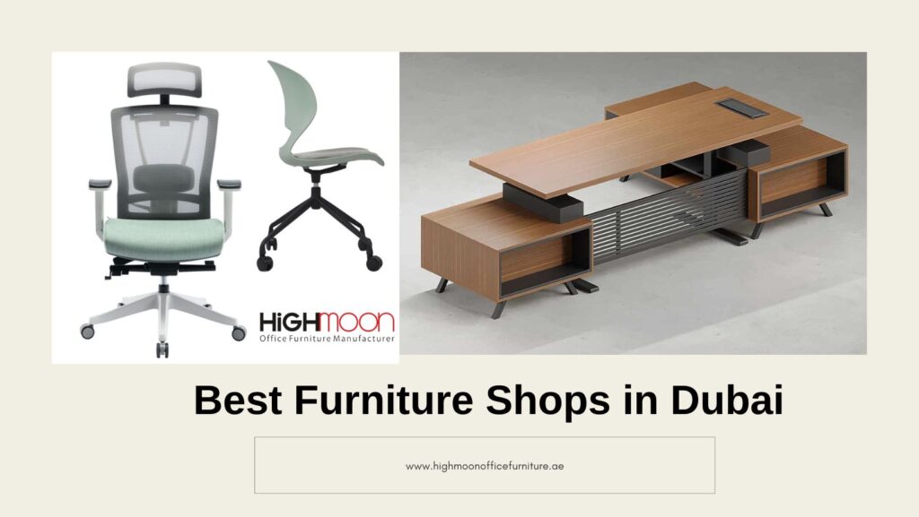 Office furniture shops in Dubai featuring modern desks, ergonomic chairs, and stylish storage solutions.