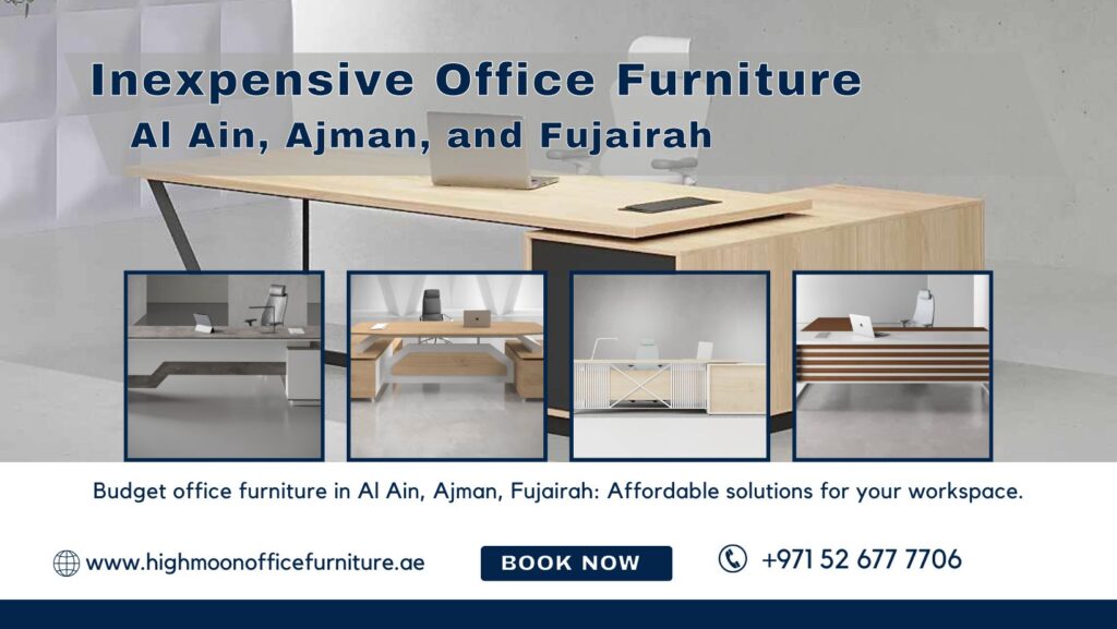 Cheap Office Furniture Al Ain Ajman Fujairah – Cheap Furniture in Ras Al Khaimah.