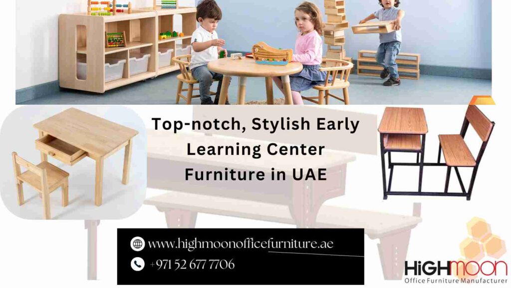 High Quality Stylish Early Learning Center Furniture in UAE