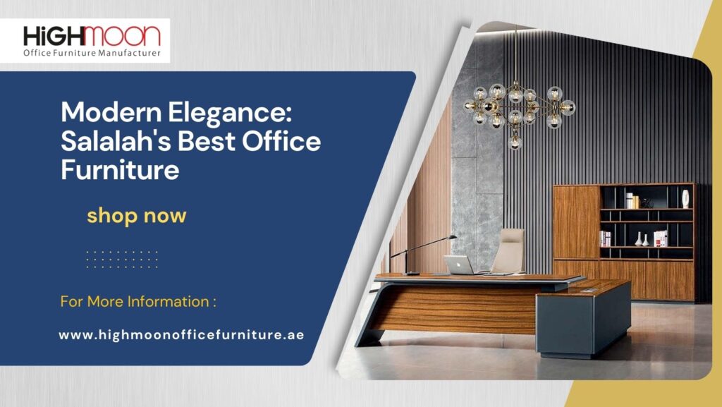 Modern Office Furniture in Salalah Oman