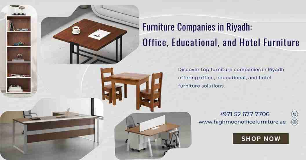 Office, Educational and Hotel Furniture Companies in Riyadh