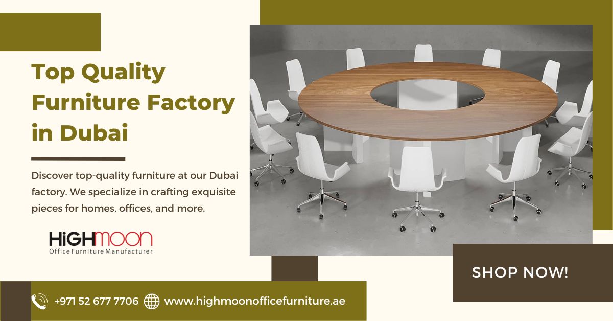Top-quality furniture factory in Dubai showcasing Highmoon’s elegant office and home furnishings