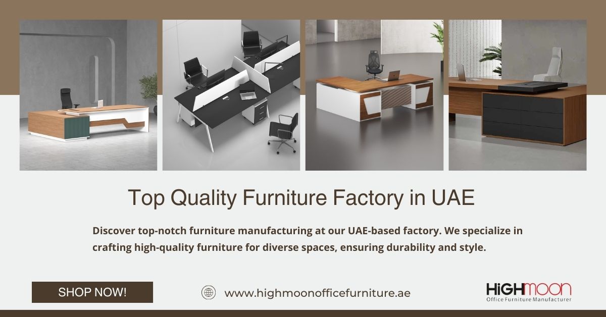 Top Quality Furniture Factory in UAE