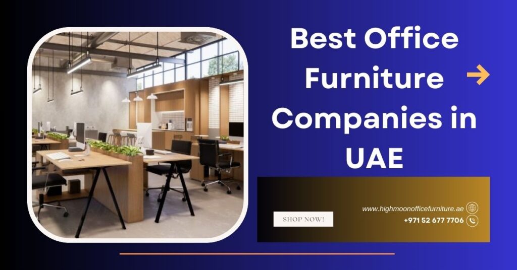 Best Office Furniture Companies in UAE
