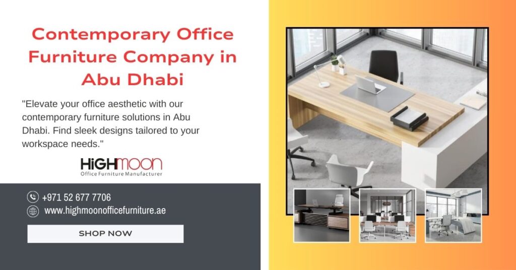 Contemporary Office Furniture Company in Abu Dhabi