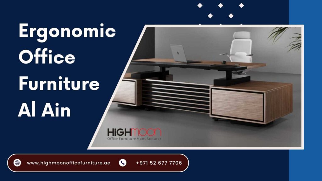 Ergonomic Office Furniture Al Ain