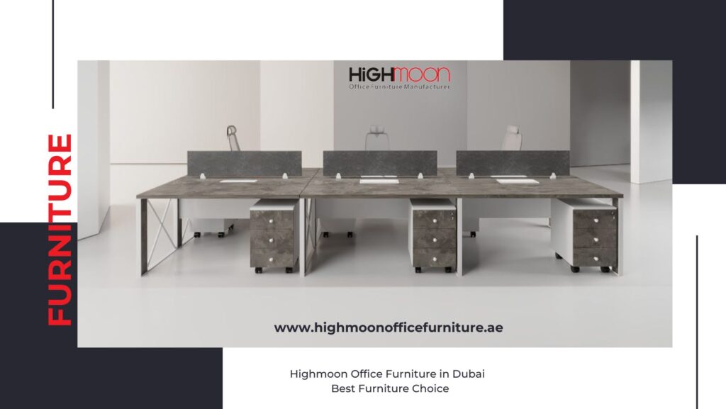 Highmoon Office Furniture in Dubai – Best Furniture Choice