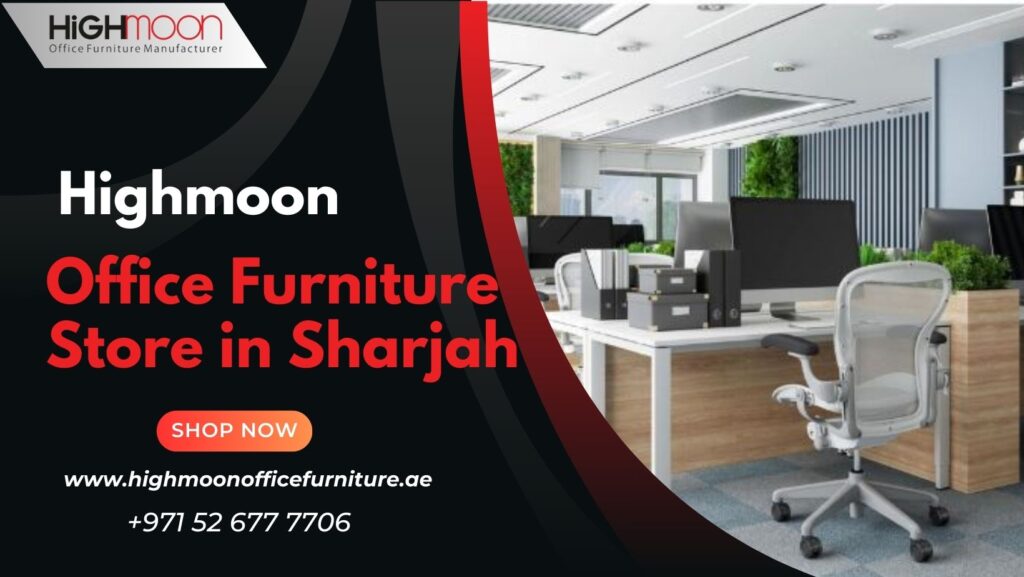 Highmoon Office Furniture in Sharjah
