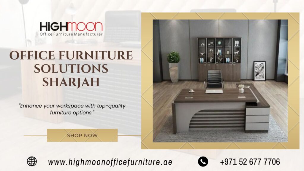 Office Furniture Solutions Sharjah