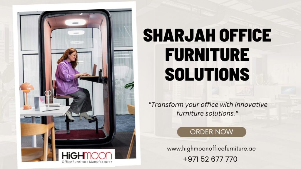 Sharjah Office Furniture Solutions