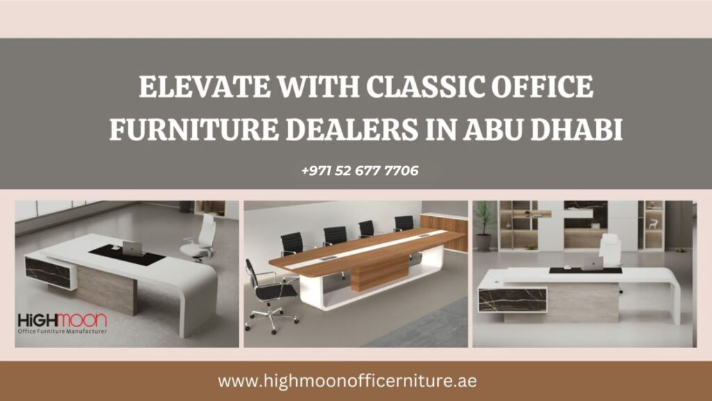 Classic Office Furniture Dealers in Abu Dhabi