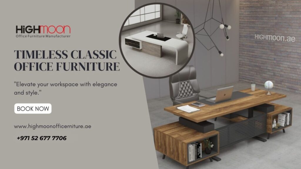 Classic Office Furniture Dealers in Dubai