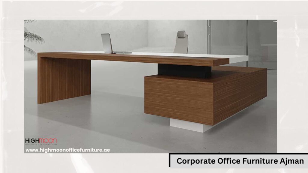 Corporate Office Furniture Ajman -Highmoon Office Furniture