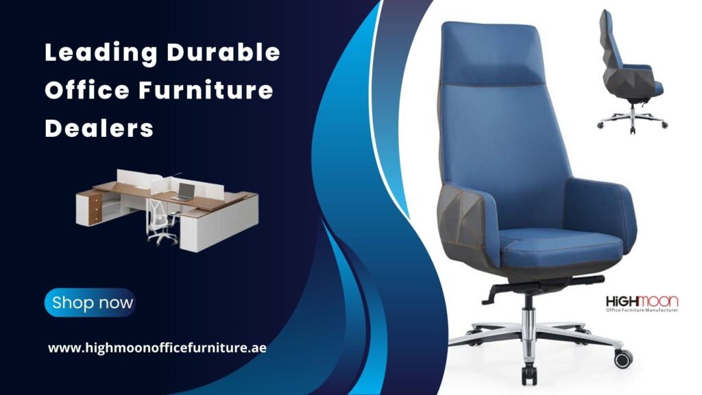 Durable Office Furniture Dealers in Dubai