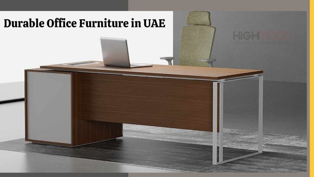 Durable Office Furniture in UAE Highmoon