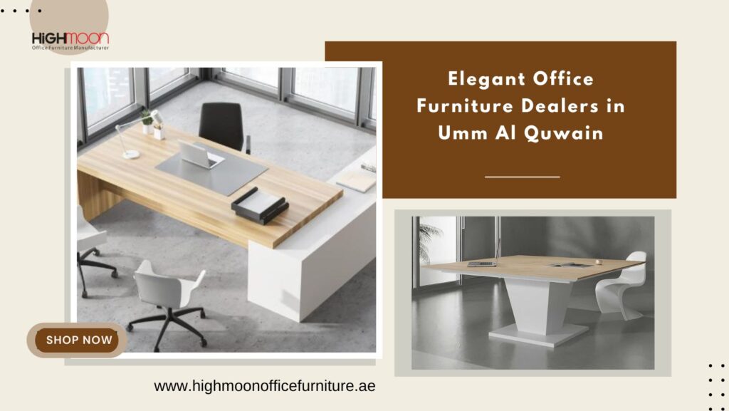 Elegant Office Furniture Dealers in Umm Al Quwain