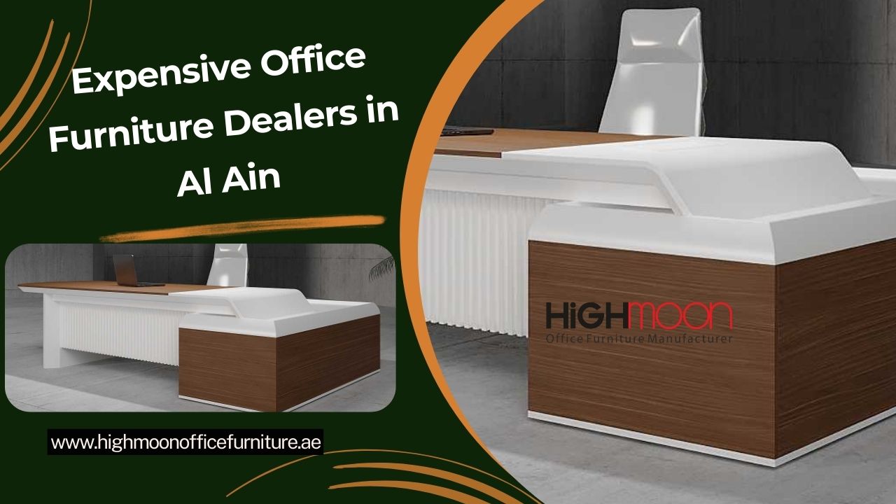 Expensive Office Furniture Dealers in Al Ain