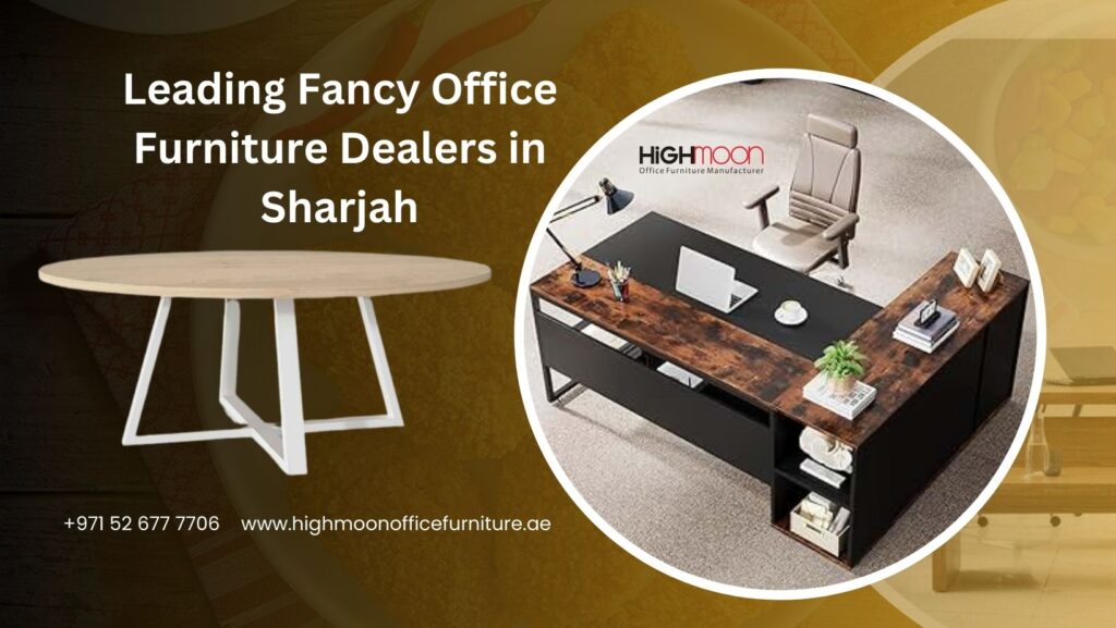 Fancy Office Furniture Dealers in Sharjah