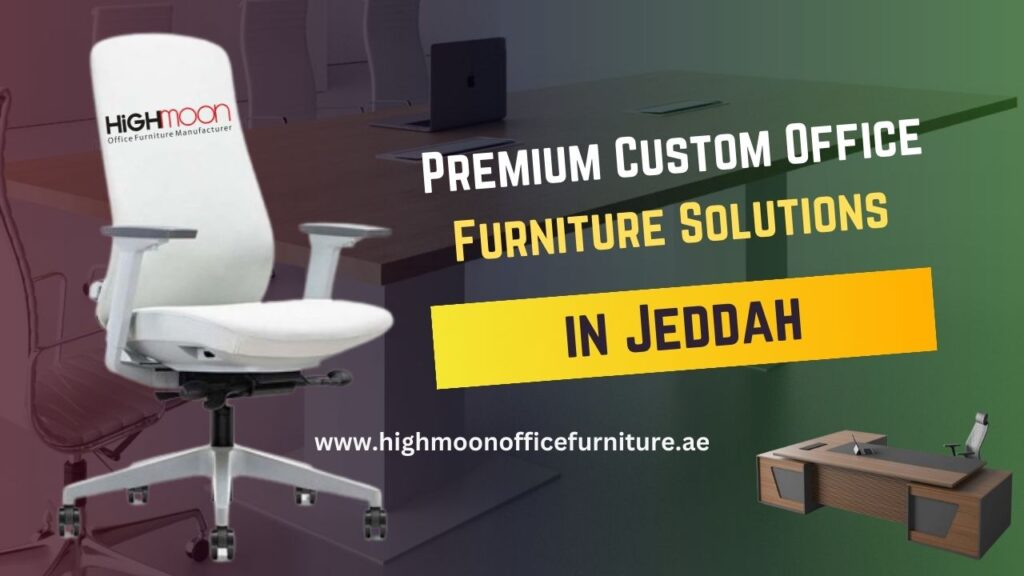 Custom Office Furniture Jeddah