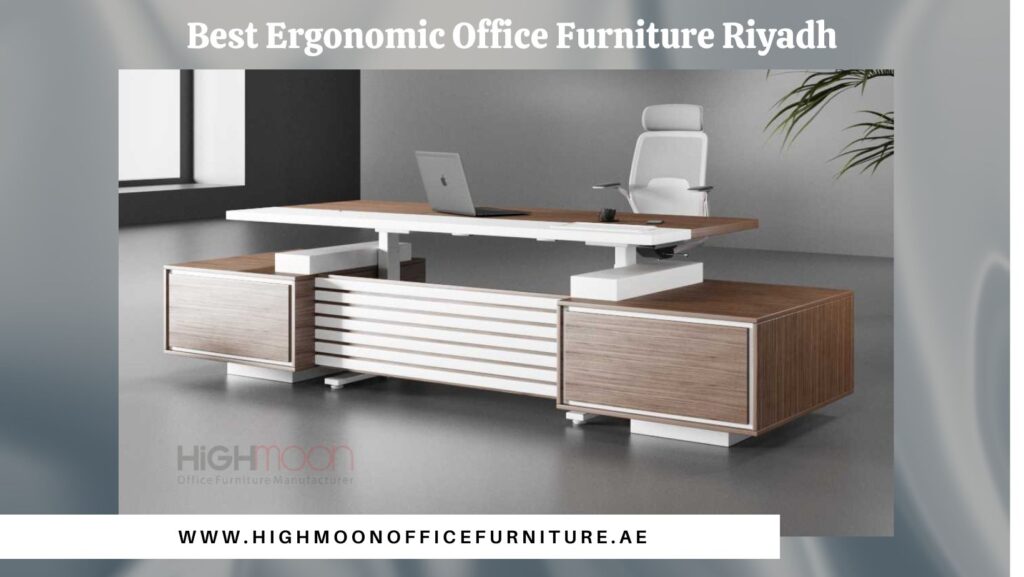 Ergonomic Office Furniture Dealers in Riyadh