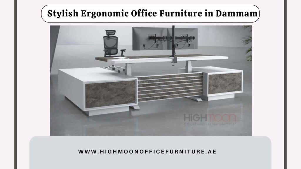 Ergonomic Office Furniture in Dammam