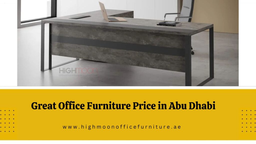 Great Office Furniture Price in Abu Dhabi