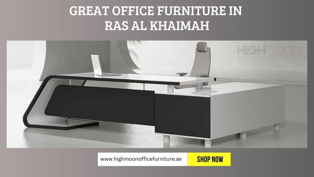 Great Office Furniture in Ras Al Khaimah