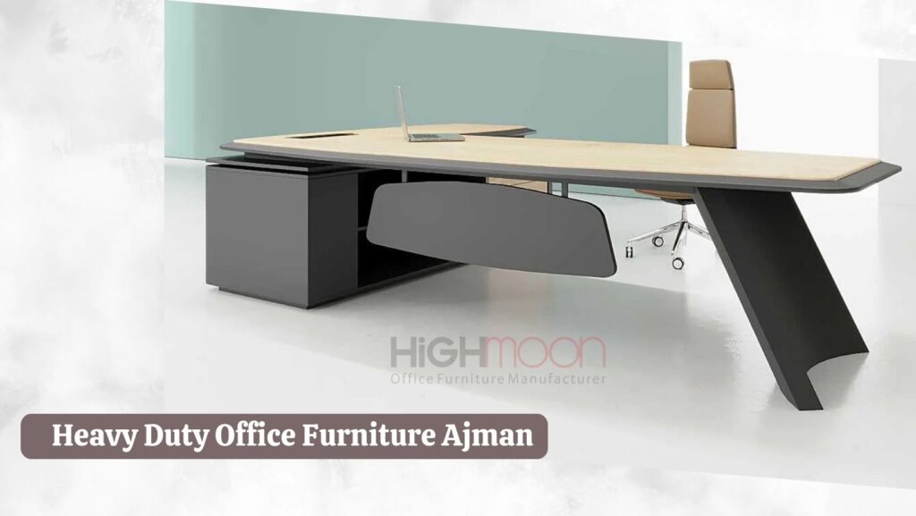 Heavy Duty Office Furniture Ajman