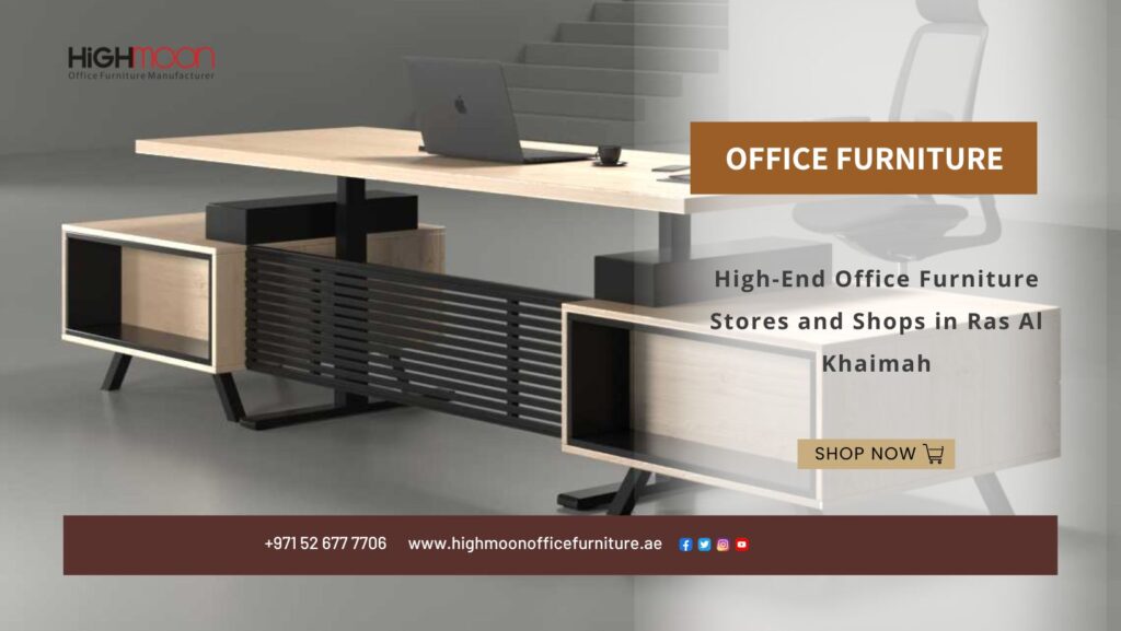 High-End Office Furniture Stores and Shops in Ras Al Khaimah