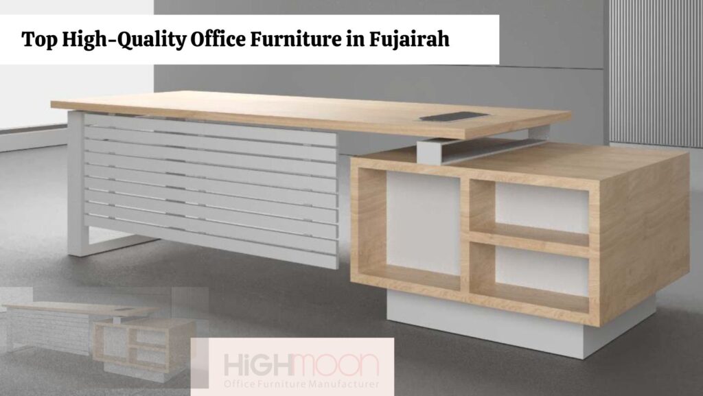 High-Quality Office Furniture in Fujairah