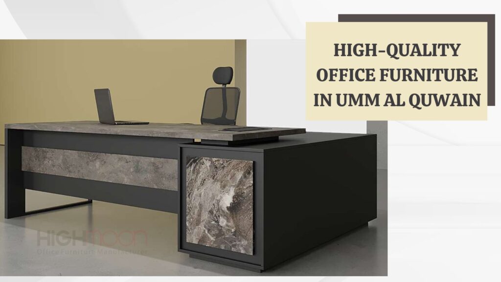 High-Quality Office Furniture in Umm Al Quwain