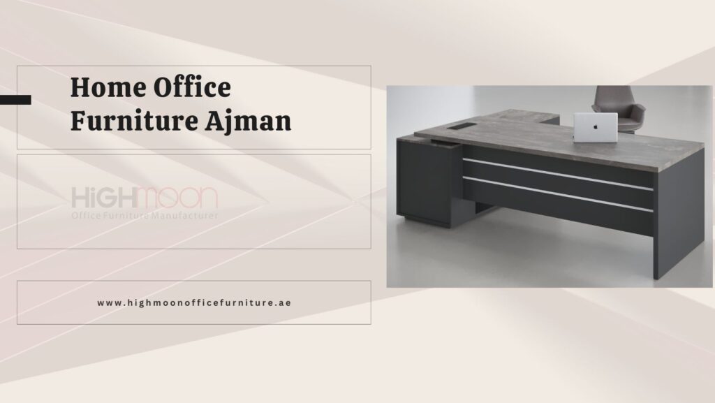 Home Office Furniture Ajman