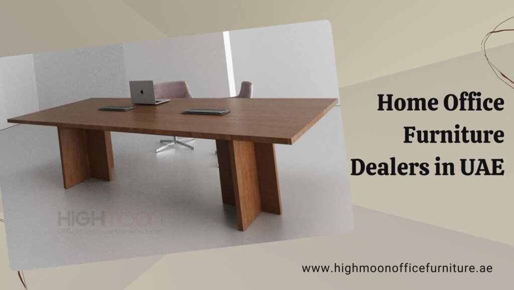 Home Office Furniture Dealers in UAE