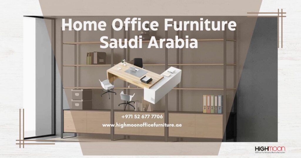 Home Office Furniture Saudi Arabia