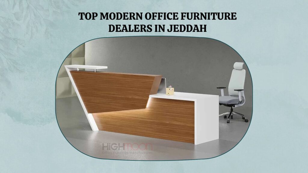 Modern Office Furniture Dealers in Jeddah