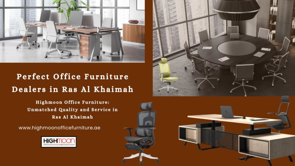 Perfect Office Furniture Dealers in Ras Al Khaimah