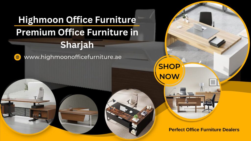 Perfect Office Furniture Dealers in Sharjah