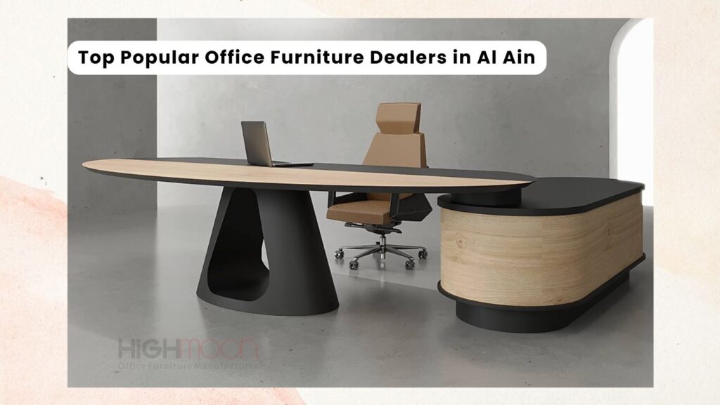 Popular Office Furniture Dealers in Al Ain