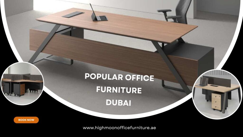 Popular Office Furniture Dubai