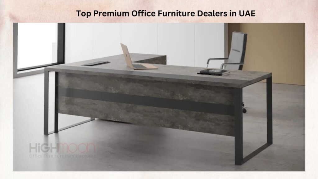 Premium Office Furniture Dealers in UAE