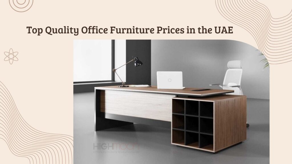 Quality Office Furniture Prices in the UAE