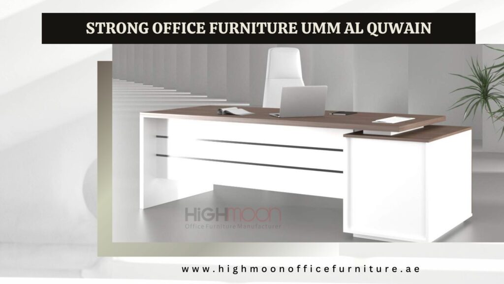 Strong Office Furniture Umm Al Quwain