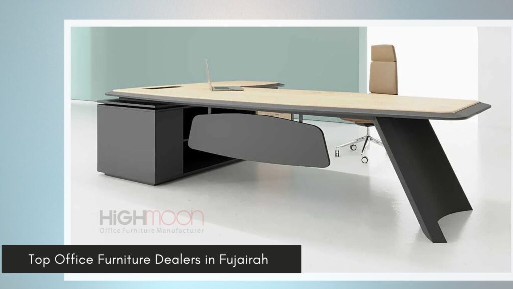 Top Office Furniture Dealers in Fujairah