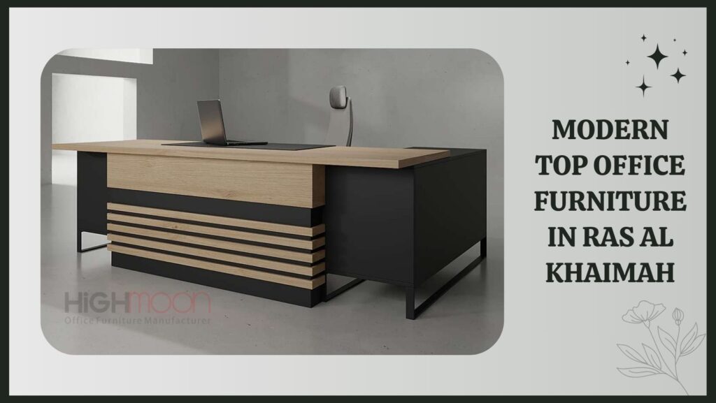 Top Office Furniture in Ras Al Khaimah