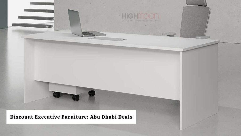 Discount Executive Furniture Abu Dhabi - Highmoon Office Furniture